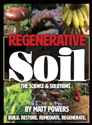 Powers - Regenerative Soil   The Science  Solutions - the 2nd Edition - X555z