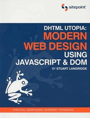 DHTML Utopia Modern Web Design - Paperback, by Langridge Stuart - Acceptable v