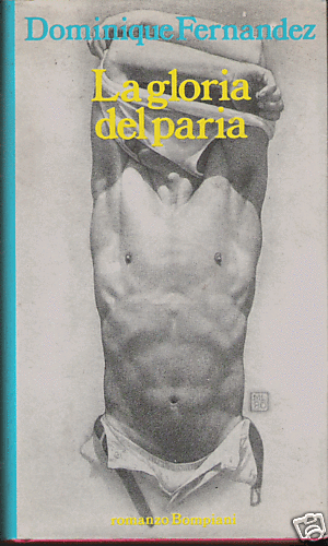 DOMINIQUE FERNANDEZ : LA GLORIA DEL PARIA _ BOMPIANI - Imagen 1 de 1