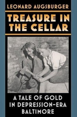 Treasure in the Cellar  A Tale of Gold in DepressionEra Bal... - 9780938420972