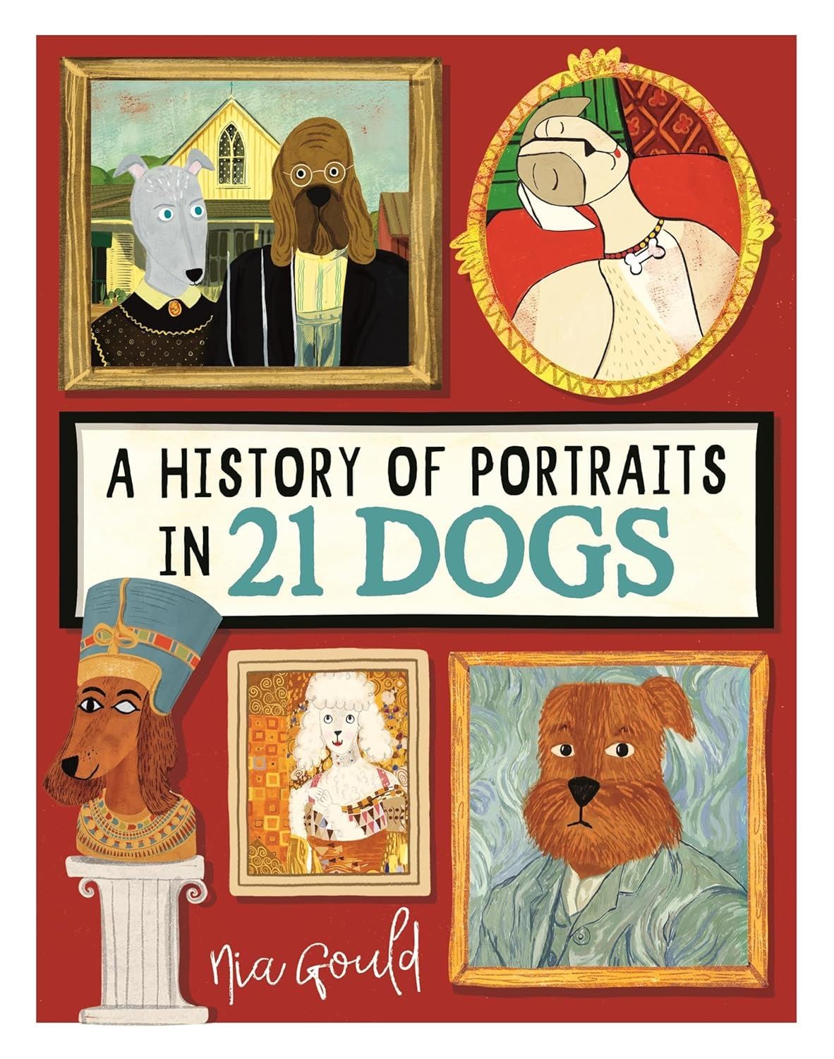 A History of Portraits in 21 Dogs (Illustrated History in 21 Animals)