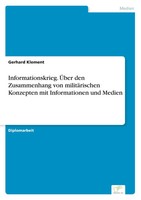 Gerhard Klement | Informationskrieg. ÜBer Den Zusammenhang Von MilitäRischen...