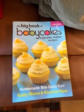 The Big Book of Babycakes Cupcake Maker Recipes