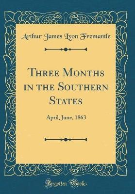 Three Months in the Southern States, Arthur James