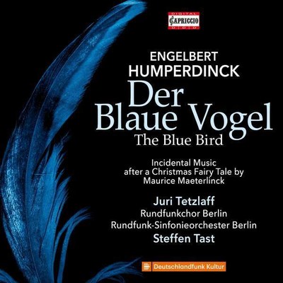 Engelbert Humperdinck (1854-1921) - Der blaue Vogel (Schauspielmusik nach einem