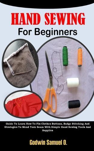 Godwin Samuel O Hand Sewing for Beginners (Tascabile)