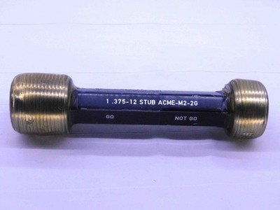 1 3/8 12 STUB ACME M2 2G THREAD PLUG GAGE 1.375 GO NO GO PD'S = 1.3542 & 1.3699