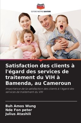 Satisfaction des clients à l'égard des services de traitement du VIH à Bamenda, 
