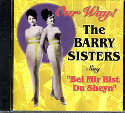 BARRY SISTERS - OUR WAY - BEI MIR BIST DU SHEYN - SEALED CD