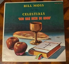 BILL MOSS & The Celestials - God Has Been So Good ~ SAVOY 14109 [nm orig} - RARE