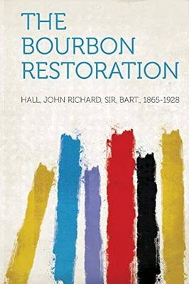 The Bourbon Restoration by Hall Hall 9781313062732 NEW Free UK Delivery