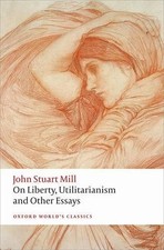 John Stuart Mill On Liberty, Utilitarianism and Other Essays (Paperback)