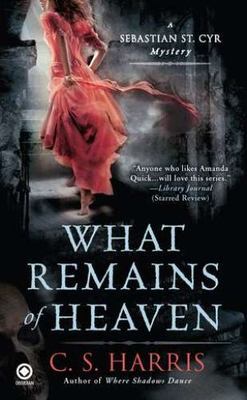 What Remains of Heaven by Harris, C. S.
