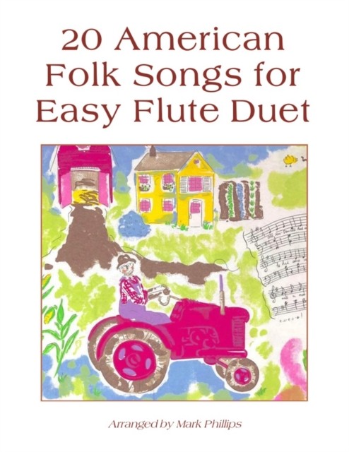20 American Folk Songs for Easy Flute Duet by Mark Phillips PAPERBACK