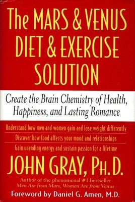 The Mars and Venus Diet and Exercise Solution: Create the Brain Chem - VERY GOOD