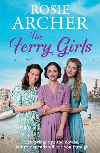 The Ferry Girls: A heart-warming saga of secrets, friendships an