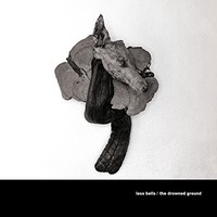 Less Bells - Drowned Ground - Vinyl Record Lp - G3Z