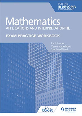 Exam Practice Workbook for Mathematics for the Ib Diplo -  NEW Stephen Ward, V 2