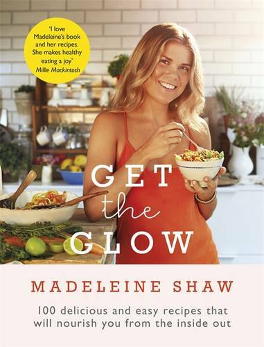 Get the Glow, Madeleine Shaw, New Book