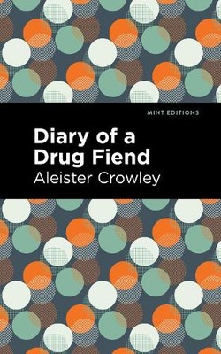 Aleister Crowley Diary of a Drug Fiend (Paperback) Mint Editions (UK IMPORT)