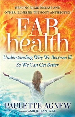Fab Health: Understanding Why We Become Ill So We Can Get Better (Paperback or S