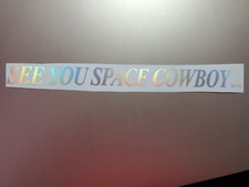 See You Space Cowboy Cowboy Bebop Holo Silver Sticker Vinyl Decal Waterproof
