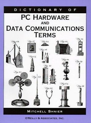 Dictionary of Computer Terms for PC Hardware and Data... - Shnier, Mitchell