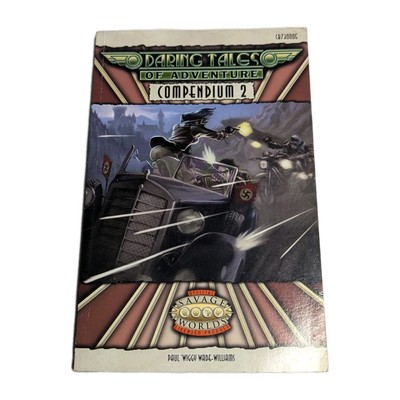 Daring Tales Of Adventure COMPENDIUM 2: SAVAGE WORLDS By Paul Wade Williams