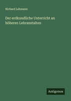 Der Erdkundliche Unterricht An HöHeren Lehranstalten Richard Lehmann