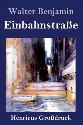 Benjamin - Einbahnstrae Grodruck - New hardback or cased book - 65 - X555z