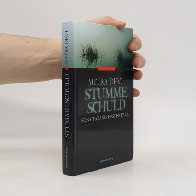 Stumme Schuld: Nora Tabanis erster Fall  |  Mitra Devi