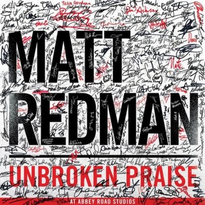 Matt Redman Unbroken Praise (CD) Album