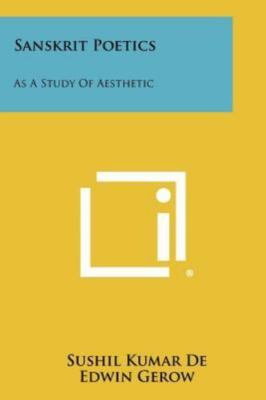 Sanskrit Poetics : As a Study of Aesthetic by Sushil Kumar De (2012, Trade ...