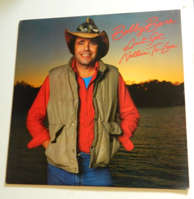 Bobby Bare .Aint Got Nothin' To Lose. 1982 Columbia