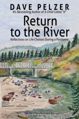 Return to the River: Reflections on Life Choices During a Pandemic by 