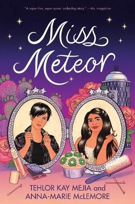 Tehlor Kay Mejia Anna-Marie McLemore Miss Meteor (Taschenbuch) (US IMPORT)
