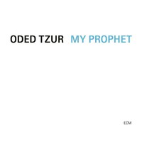 My Prophet | Oded Tzur | Audio-Cd | 1 CD | 2024 | EAN 0602465142419