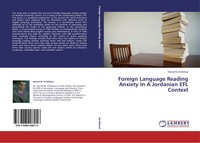Murad M. Al-Shboul | Foreign Language Reading Anxiety In A Jordanian EFL Context