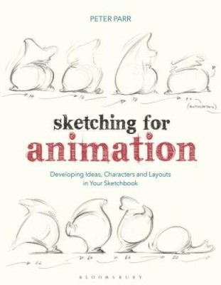 Sketching for Animation: Developing Ideas, Characters and Layouts in Your - GOOD