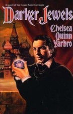 Darker Jewels: A Novel of the Count Saint-Germain by Chelsea Quinn Yarbro: Used