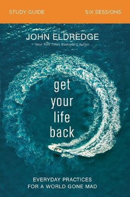 John Eldredge Get Your Life Back Study Guide (Paperback) (UK IMPORT)