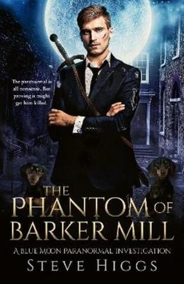 Steve Higgs The Phantom of Barker Mill (Paperback) (UK IMPORT)