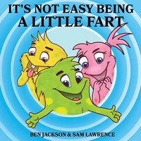 Ben Jackson (U. A.) | It's Not Easy Being A Little Fart | Taschenbuch | Englisch