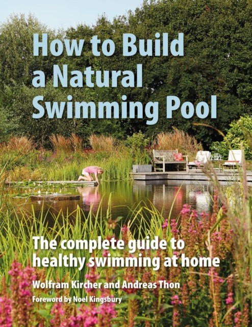 How to Build a Natural Swimming Pool by Andreas Thon (Hardback Book)