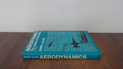 Aerodynamics: The Science of Air in Motion - Allen, J. E. - Good - See condi...