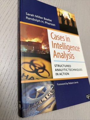 Cases in Intelligence Analysis : Structured Analytic Techniques in Action by...