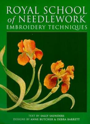 The Royal School of Needlework Embroidery Techniques By Sally Sa
