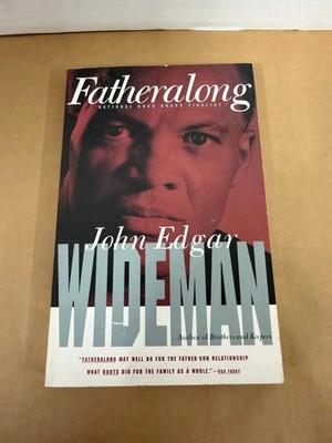 Fatheralong John Edgar Wideman 1995 African American Studies Memoir