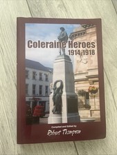 Coleraine Heroes 1914-1918 The Great War