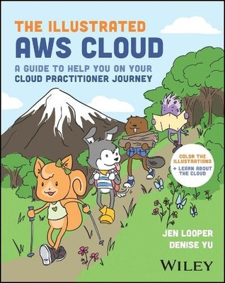 The Illustrated AWS Cloud by Jen Looper, Denise Yu - 9781394225552